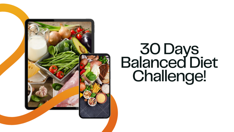 30 Days Balanced Diet Challenge to transform your daily life